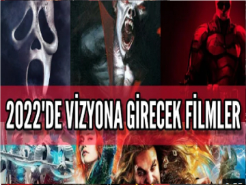 2022 Yılında Vizyona Girecek Filmler