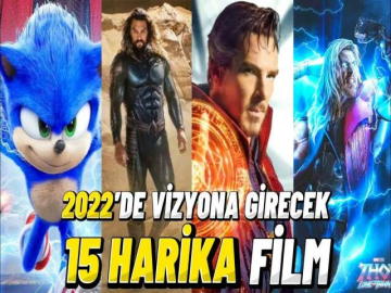 2022 YILINDA VİZYONA GİRECEK 15 HARİKA FİLM